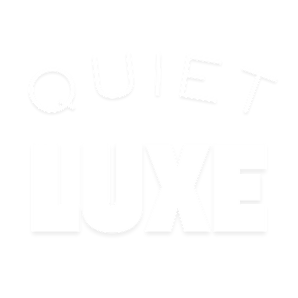 Quiet Luxe